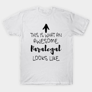 This is what an awesome Paralegal looks like T-Shirt